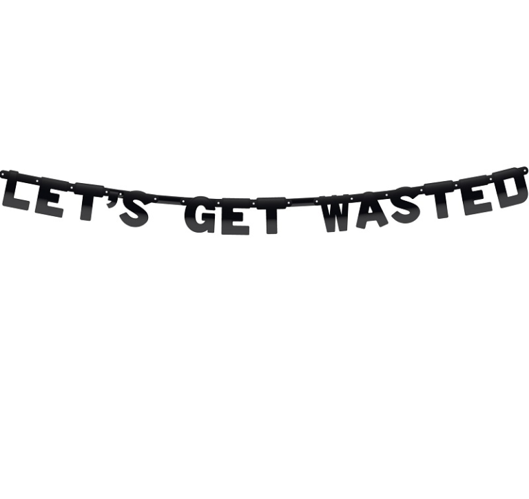 Lets get wasted