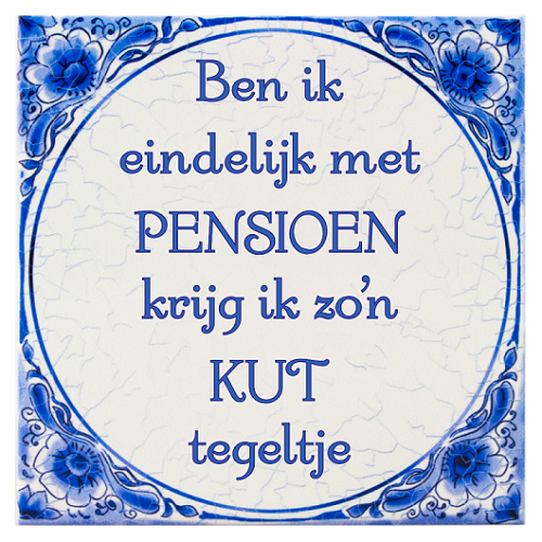 Delfts blauw tegeltje Pensioen kut